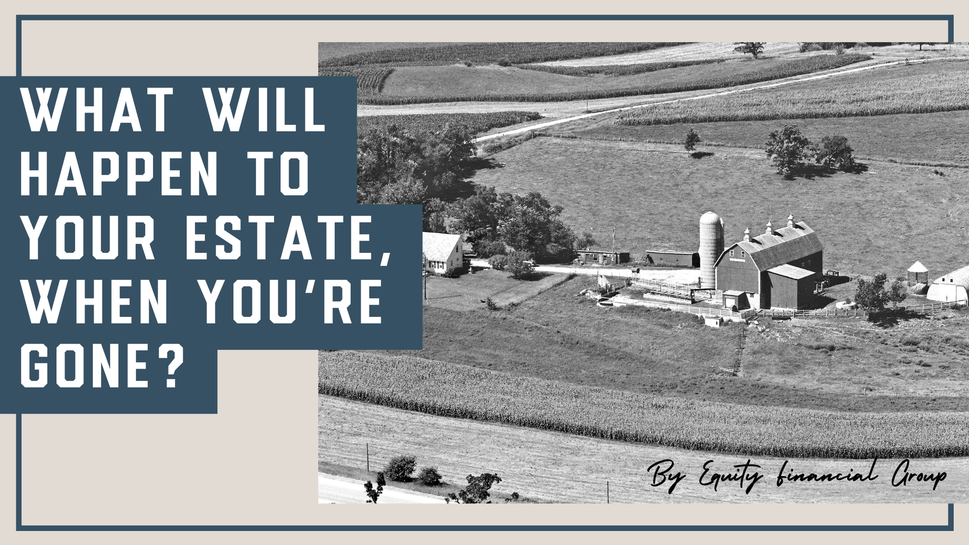 what-will-happen-to-your-estate-when-you-are-gone-equity-financial-group-enid-oklahoma-estate-plan-avoid-probate